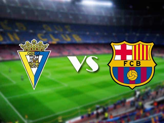 Soi kèo nhà cái Cadiz CF vs Barcelona, 06/12/2020 - VĐQG Tây Ban Nha