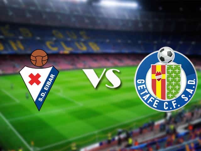 Soi kèo nhà cái Eibar vs Getafe, 22/11/2020 - VĐQG Tây Ban Nha