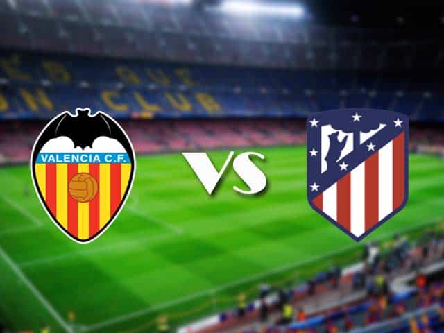 Soi kèo nhà cái Valencia vs Atl. Madrid, 29/11/2020 - VĐQG Tây Ban Nha