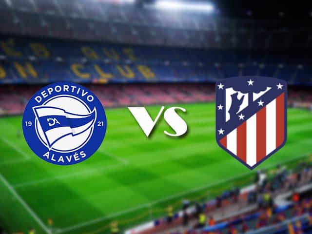 Soi kèo nhà cái Alaves vs Atl. Madrid, 3/01/2021 - VĐQG Tây Ban Nha