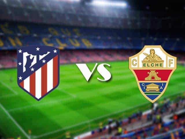 Soi kèo nhà cái Atl. Madrid vs Elche, 19/12/2020 - VĐQG Tây Ban Nha