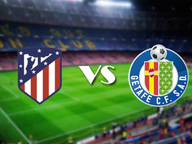 Soi kèo nhà cái Atl. Madrid vs Getafe, 31/12/2020 - VĐQG Tây Ban Nha