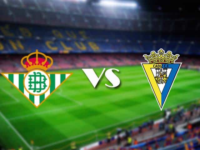 Soi kèo nhà cái Betis vs Cadiz CF, 24/12/2020 - VĐQG Tây Ban Nha