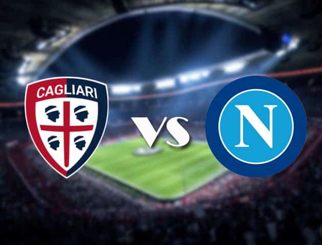 Soi kèo nhà cái Cagliari vs Napoli, 3/1/2021 - VĐQG Ý [Serie A]