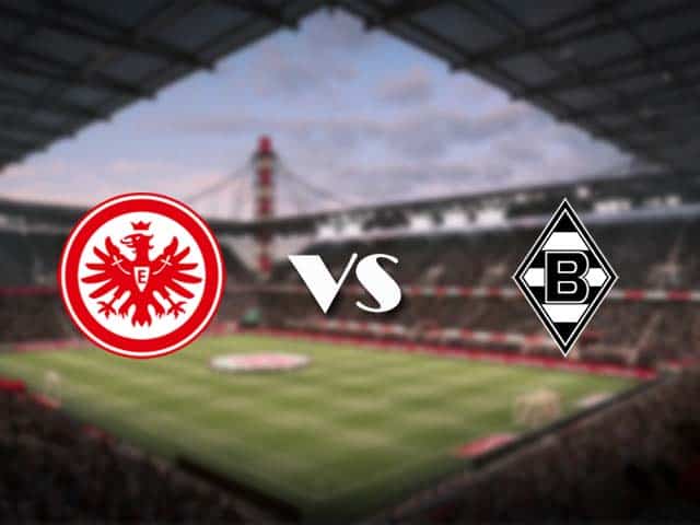 Soi kèo nhà cái Eintracht Frankfurt vs B. Monchengladbach, 16/12/2020 - VĐQG Đức [Bundesliga]