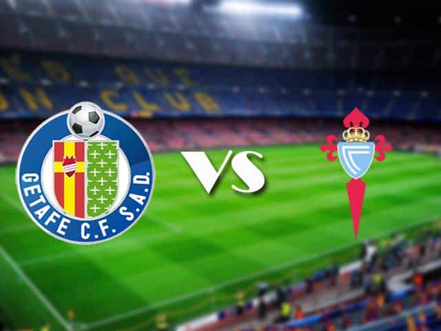 Soi kèo nhà cái Getafe vs Celta Vigo, 23/12/2020 - VĐQG Tây Ban Nha