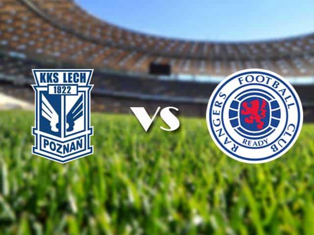 Soi kèo nhà cái Lech Poznan vs Rangers, 11/12/2020 - Cúp C2 Châu Âu