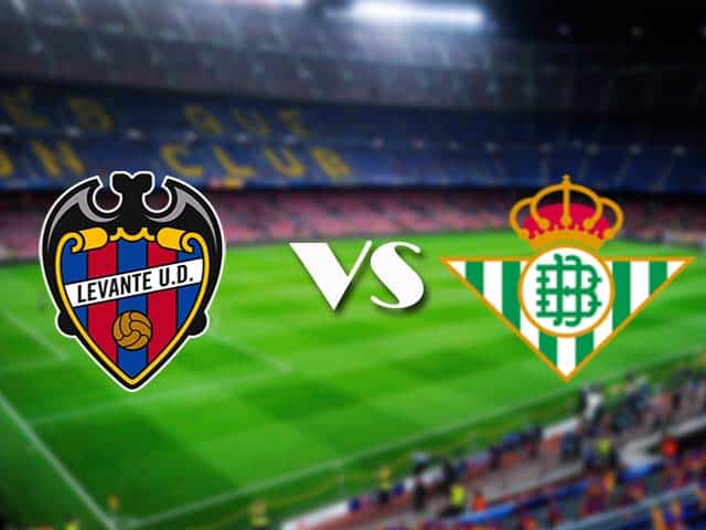 Soi kèo nhà cái Levante vs Betis, 30/12/2020 - VĐQG Tây Ban Nha