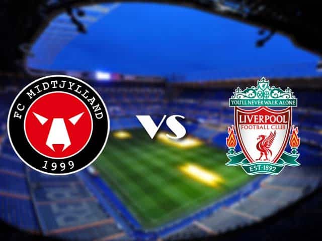 Soi kèo nhà cái Midtjylland vs Liverpool, 10/12/2020 - Cúp C1 Châu Âu