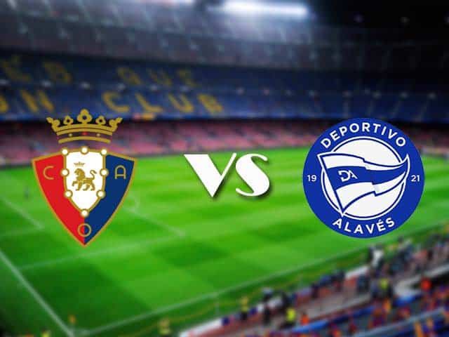 Soi kèo nhà cái Osasuna vs Alaves, 31/12/2020 - VĐQG Tây Ban Nha