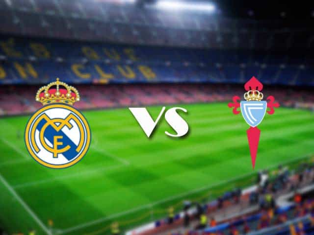 Soi kèo nhà cái Real Madrid vs Celta Vigo, 3/01/2021 - VĐQG Tây Ban Nha