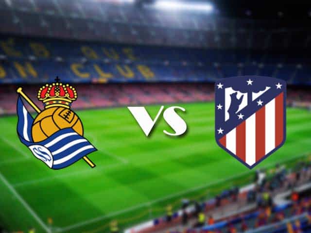 Soi kèo nhà cái Real Sociedad vs Atl. Madrid, 23/12/2020 - VĐQG Tây Ban Nha