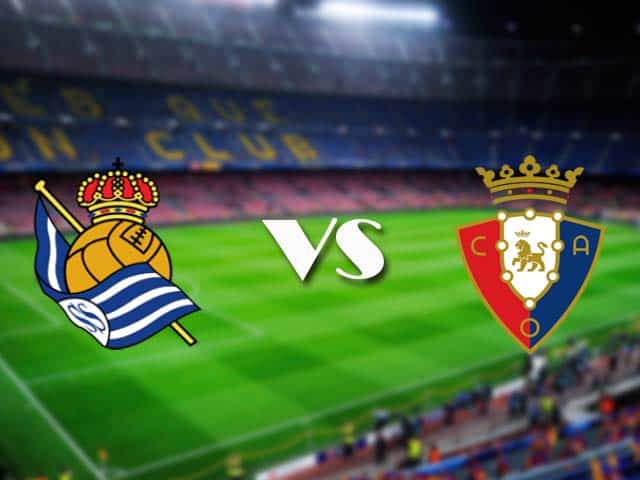 Soi kèo nhà cái Real Sociedad vs Osasuna, 4/01/2021 - VĐQG Tây Ban Nha