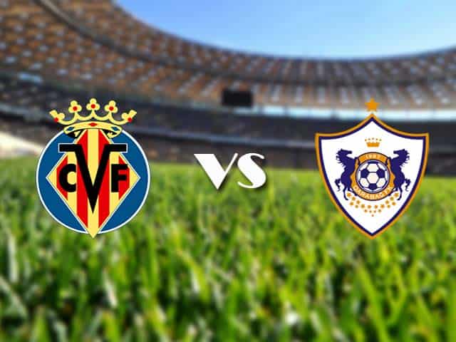 Soi kèo nhà cái Villarreal vs Qarabag, 11/12/2020 - Cúp C2 Châu Âu