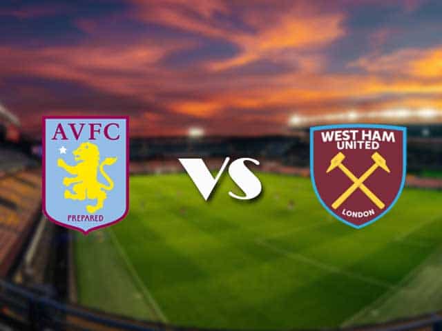 Soi kèo nhà cái Aston Villa vs West Ham, 04/2/2021 - Ngoại Hạng Anh