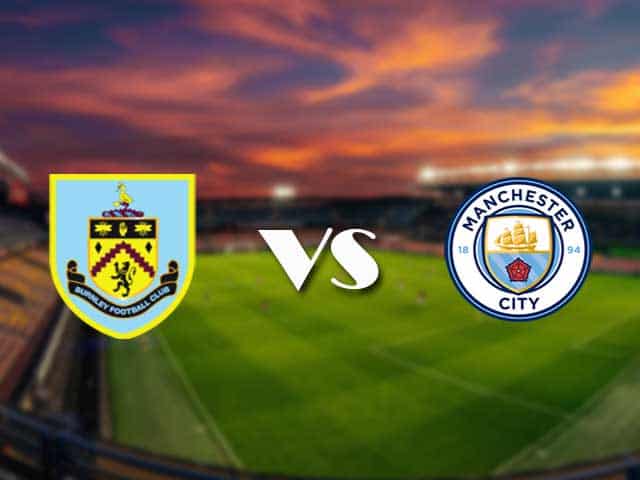 Soi kèo nhà cái Burnley vs Man City, 04/2/2021 - Ngoại Hạng Anh