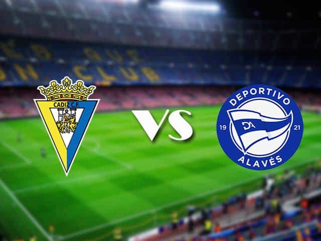 Soi kèo nhà cái Cadiz vs Alaves, 10/01/2021 - VĐQG Tây Ban Nha