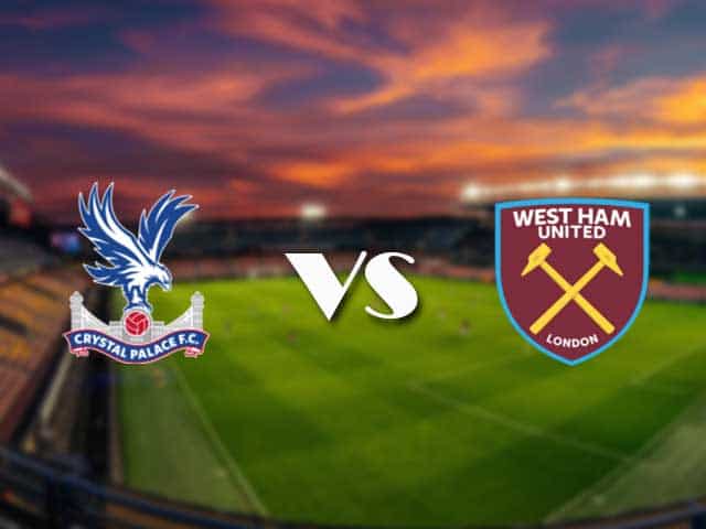 Soi kèo nhà cái Crystal Palace vs West Ham, 27/1/2021 - Ngoại Hạng Anh