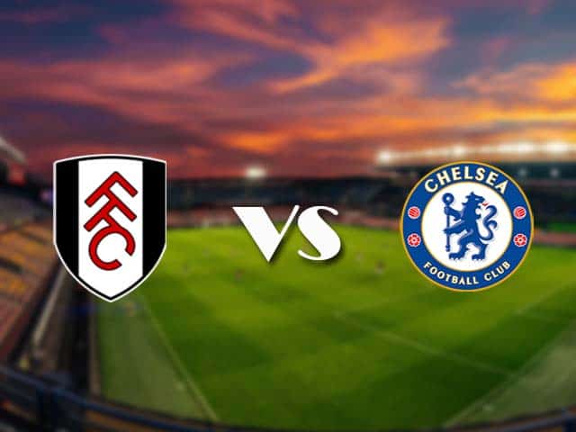 Soi kèo nhà cái Fulham vs Chelsea, 16/1/2021 - Ngoại Hạng Anh