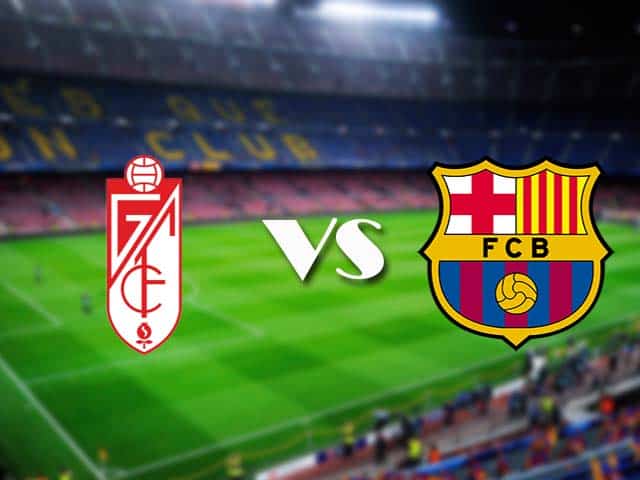 Soi kèo nhà cái Granada CF vs Barcelona,10/01/2021 - VĐQG Tây Ban Nha