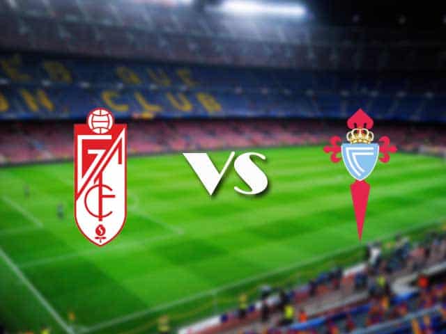 Soi kèo nhà cái Granada CF vs Celta Vigo, 1/2/2021 - VĐQG Tây Ban Nha