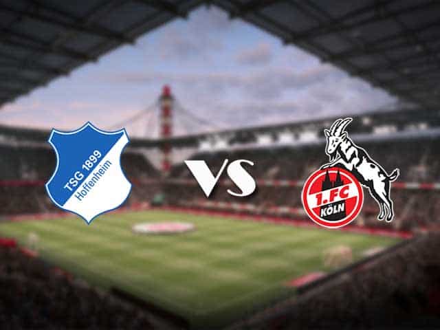 Soi kèo nhà cái Hoffenheim vs FC Koln, 25/1/2021 - VĐQG Đức [Bundesliga]