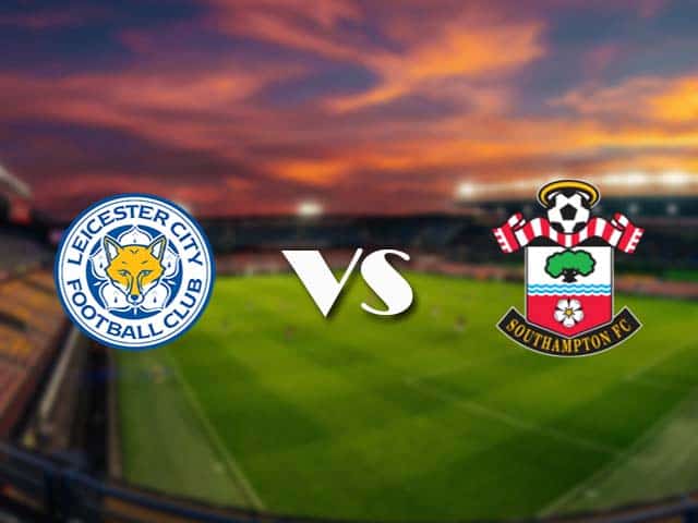 Soi kèo nhà cái Leicester vs Southampton, 17/1/2021 - Ngoại Hạng Anh