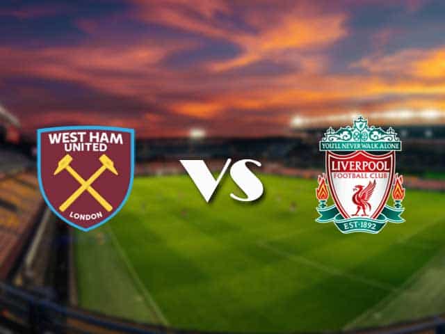 Soi kèo nhà cái West Ham vs Liverpool, 31/1/2021 - Ngoại Hạng Anh