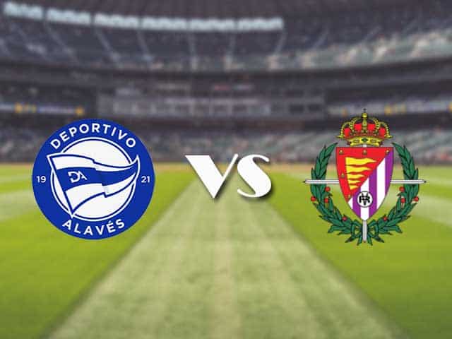 Soi kèo nhà cái Alaves vs Real Valladolid, 6/02/2021 - VĐQG Tây Ban Nha