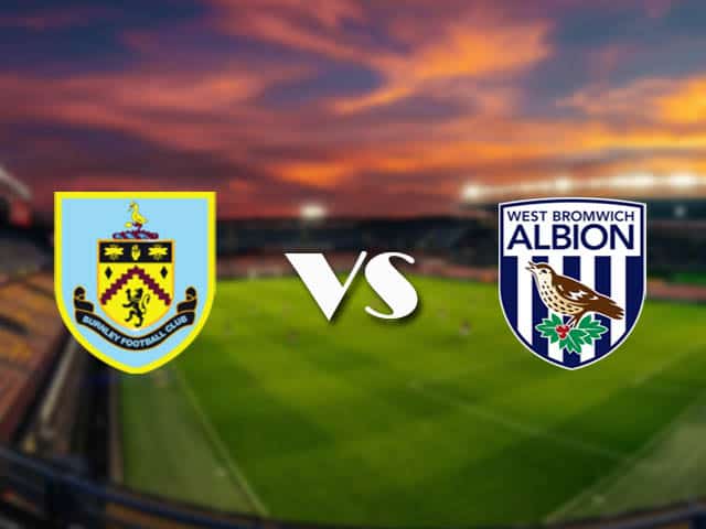 Soi kèo nhà cái Burnley vs West Brom, 20/2/2021 - Ngoại Hạng Anh