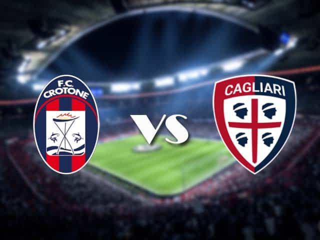 Soi kèo nhà cái Crotone vs Cagliari, 28/2/2021 - VĐQG Ý [Serie A]