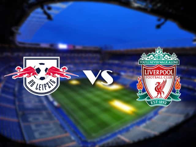 Soi kèo nhà cái Leipzig vs Liverpool, 17/2/2021 - Cúp C1 Châu u