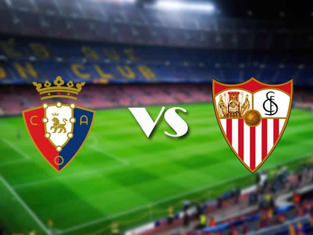 Soi kèo nhà cái Osasuna vs Sevilla, 23/02/2021 - VĐQG Tây Ban Nha