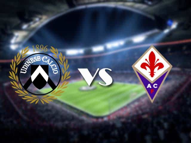 Soi kèo nhà cái Udinese vs Fiorentina, 28/2/2021 - VĐQG Ý [Serie A]