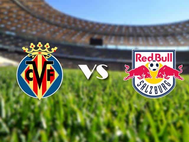 Soi kèo nhà cái Villarreal vs Salzburg, 26/2/2021 - Cúp C2 Châu Âu