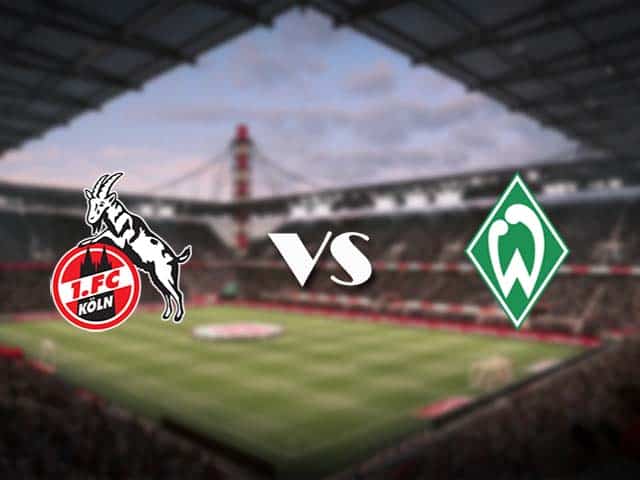 Soi kèo nhà cái FC Koln vs Werder Bremen, 7/3/2021 - VĐQG Đức [Bundesliga]