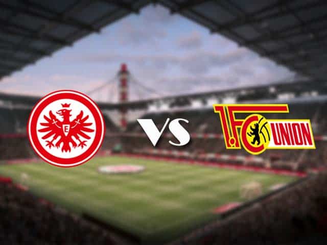 Soi kèo nhà cái Frankfurt vs Union Berlin, 20/3/2021 - VĐQG Đức [Bundesliga]