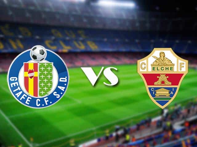 Soi kèo nhà cái Getafe vs Elche, 21/3/2021 - VĐQG Tây Ban Nha