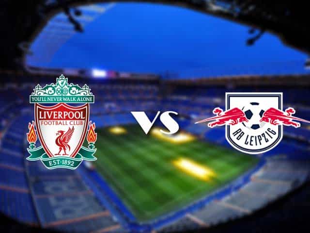 Soi kèo nhà cái Liverpool vs Leipzig, 11/3/2021 - Cúp C1 Châu Âu