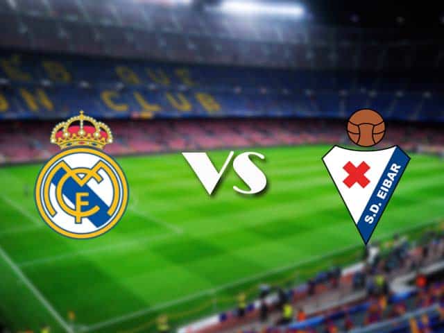 Soi kèo nhà cái Real Madrid vs Eibar, 03/04/2021 - VĐQG Tây Ban Nha