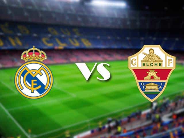 Soi kèo nhà cái Real Madrid vs Elche, 13/3/2021 - VĐQG Tây Ban Nha