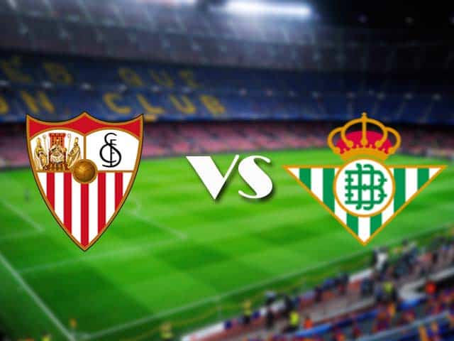 Soi kèo nhà cái Sevilla vs Real Betis, 15/3/2021 - VĐQG Tây Ban Nha