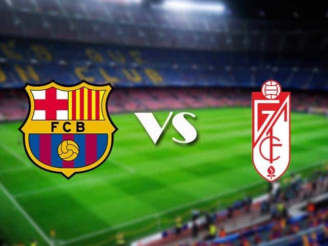 Soi kèo nhà cái Barcelona vs Granada CF, 30/04/2021 - VĐQG Tây Ban Nha