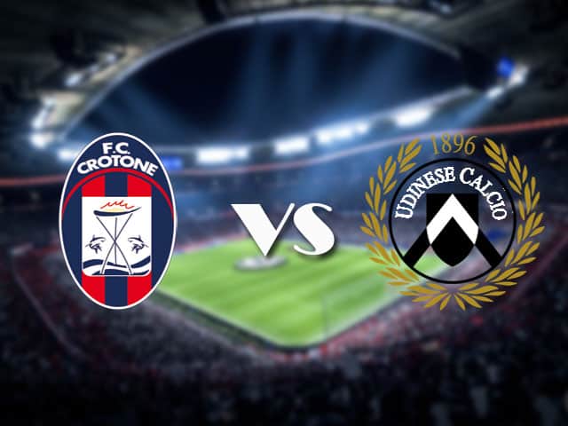 Soi kèo nhà cái Crotone vs Udinese, 17/4/2021 - VĐQG Ý [Serie A]