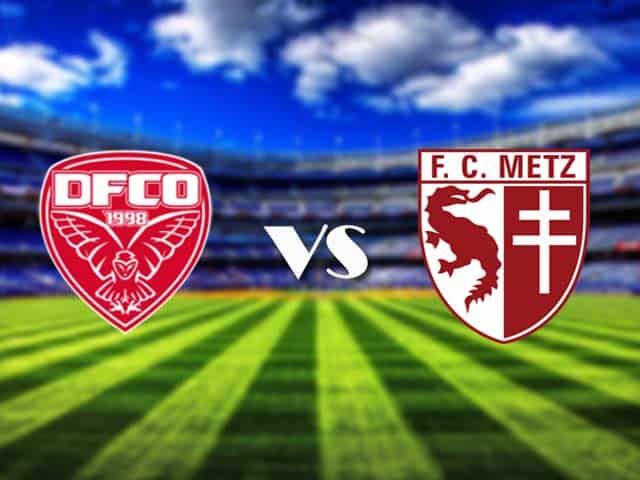 Soi kèo nhà cái Dijon vs Metz, 2/5/2021 - VĐQG Pháp [Ligue 1]