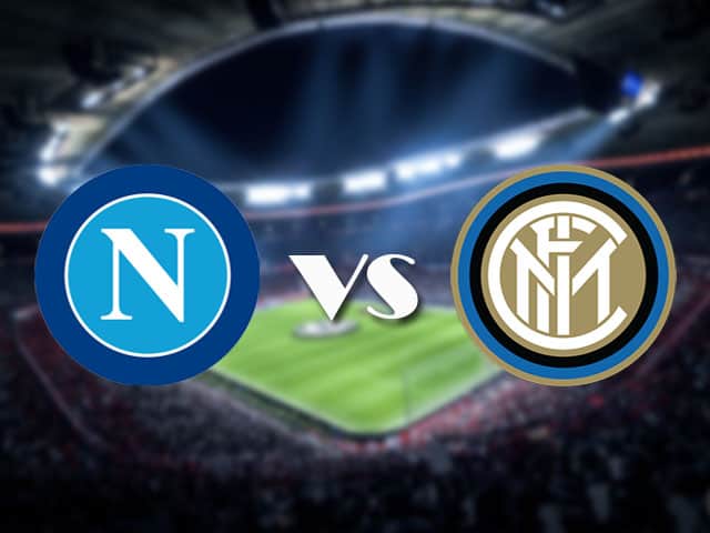 Soi kèo nhà cái Napoli vs Inter Milan, 19/4/2021 - VĐQG Ý [Serie A]