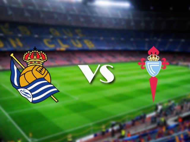 Soi kèo nhà cái Real Sociedad vs Celta Vigo, 23/04/2021 - VĐQG Tây Ban Nha