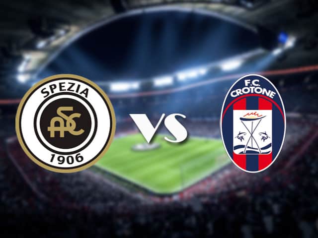 Soi kèo nhà cái Spezia vs Crotone, 10/4/2021 - VĐQG Ý [Serie A]