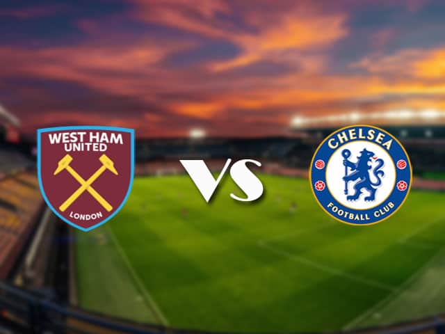 Soi kèo nhà cái West Ham vs Chelsea, 24/4/2021 - Ngoại Hạng Anh