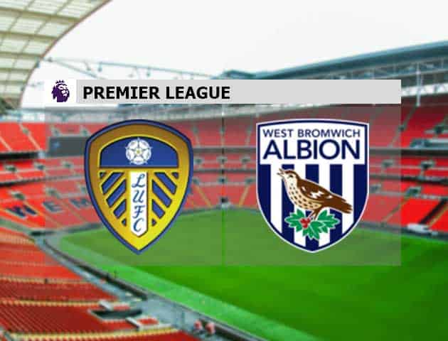 Soi kèo nhà cái Leeds vs West Brom, 23/05/2021 - VĐQG Tây Ban Nha